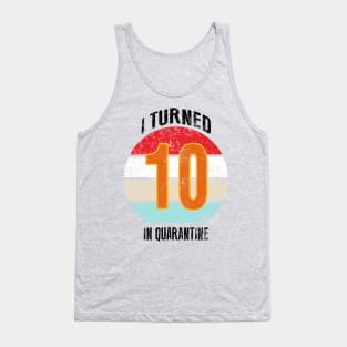 10th birthday in quarantine Tank Top